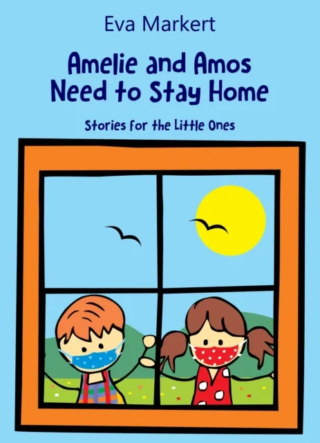 Amos and Amelie Need to Stay Home