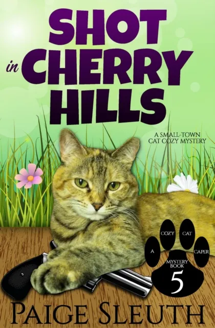 Shot in Cherry Hills: A Small-Town Cat Cozy Mystery