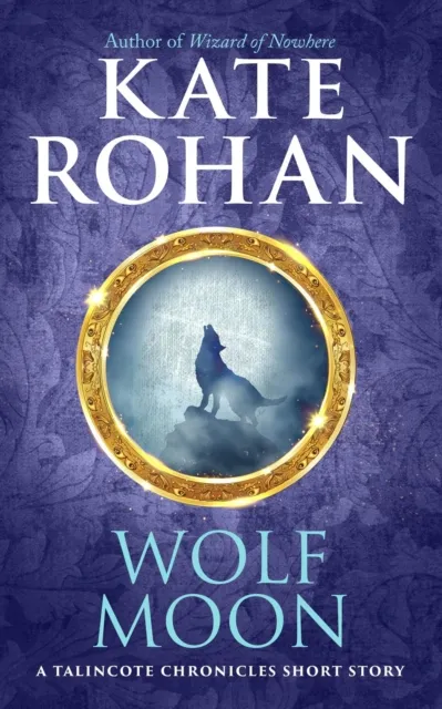 Wolf Moon: A Talincote Chronicles Short Story