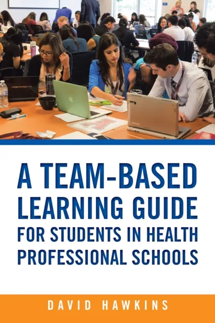 Team-Based Learning Guide for Students in Health Professional Schools