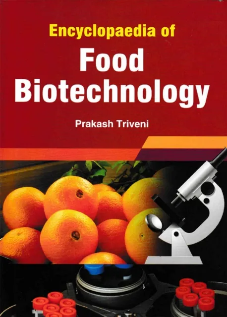 Encyclopaedia Of Food Biotechnology