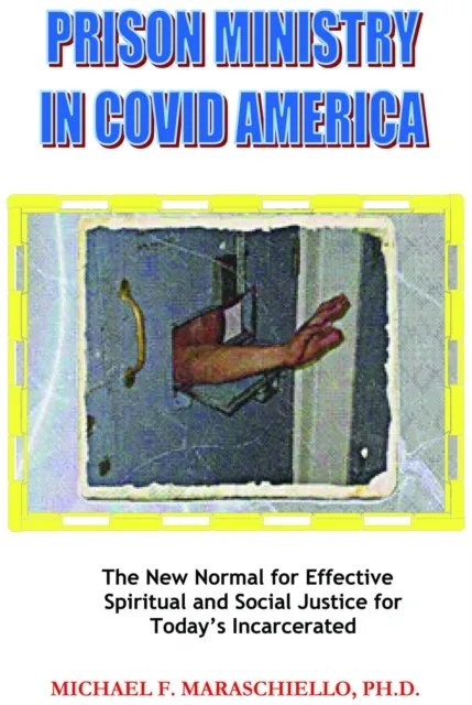 Prison Ministry in COVID America