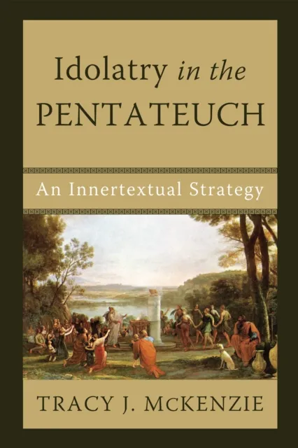 Idolatry in the Pentateuch