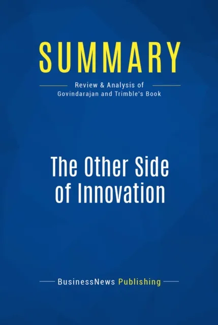 Summary: The Other Side of Innovation