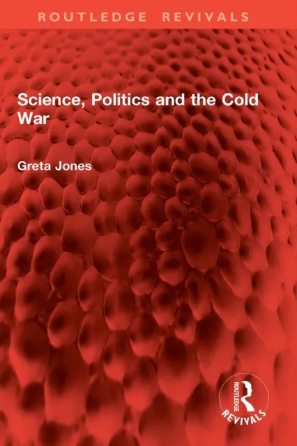 Science, Politics and the Cold War