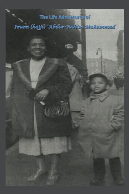 Life Adventures of Imam (Hajji) 'Abdur-Rahim Muhammad
