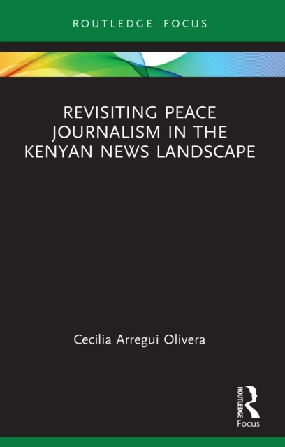 Revisiting Peace Journalism in the Kenyan News Landscape