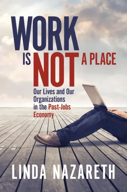 Work Is Not a Place