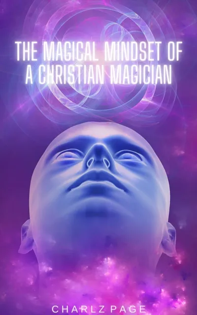 Magical Mindset of a Christian Magician