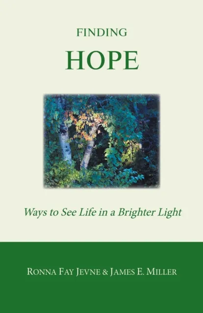 Finding Hope: Ways Of Seeing Life In A Brighter Light