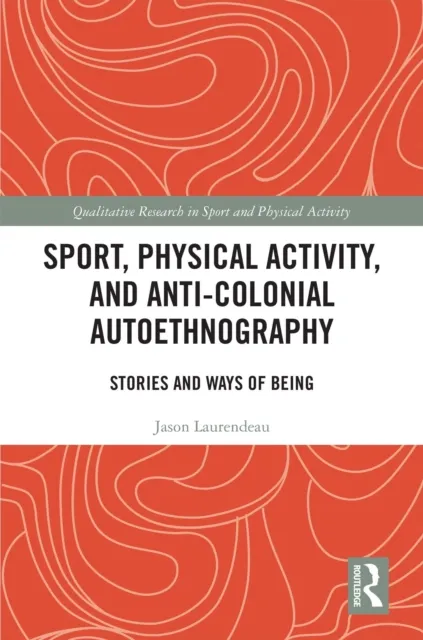 Sport, Physical Activity, and Anti-Colonial Autoethnography