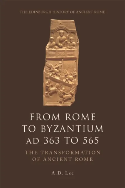 From Rome to Byzantium AD 363 to 565