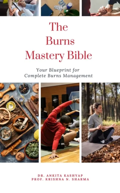 Burns Mastery Bible: Your Blueprint for Complete Burns Management