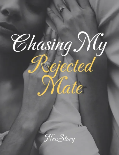 Chasing My Rejected Mate