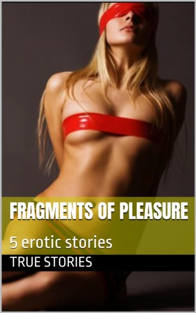 Fragments of Pleasure