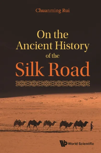 On The Ancient History Of The Silk Road