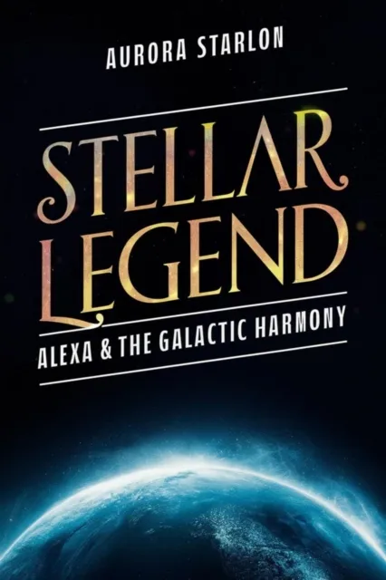 Stellar Legend: Alexa & The Galactic Harmony