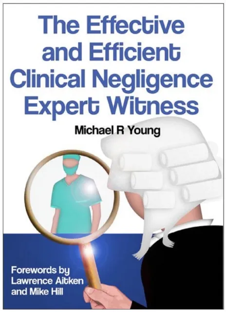 The Effective and Efficient Clinical Negligence Expert Witness