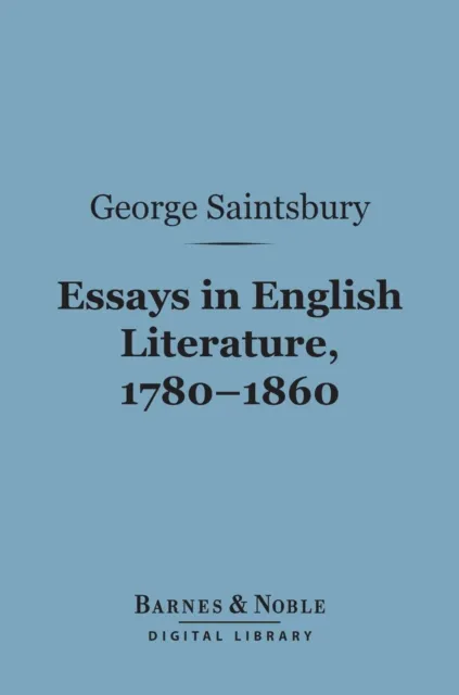 Essays in English Literature, 1780-1860 (Barnes & Noble Digital Library)