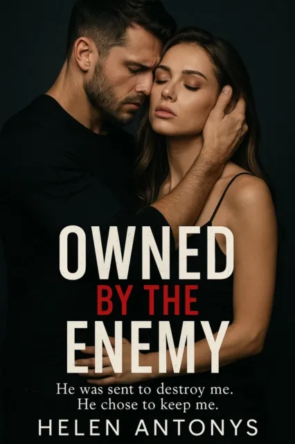 Owned By The Enemy; He Was Sent To Destroy Me. He Chose To Keep Me