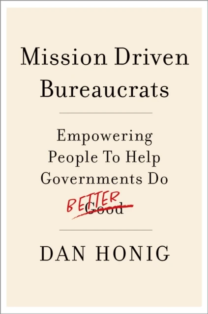 Mission Driven Bureaucrats
