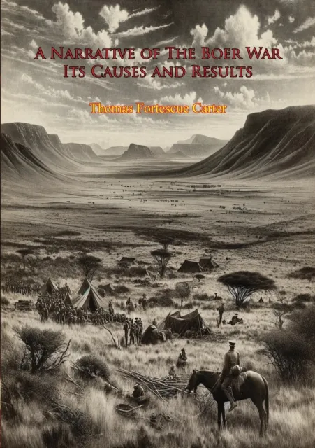 Narrative of The Boer War Its Causes and Results [New Illustrated Edition - 1896 text]