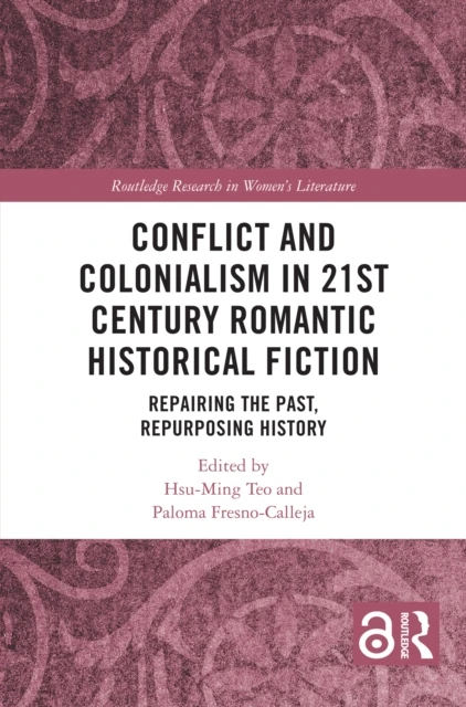 Conflict and Colonialism in 21st Century Romantic Historical Fiction