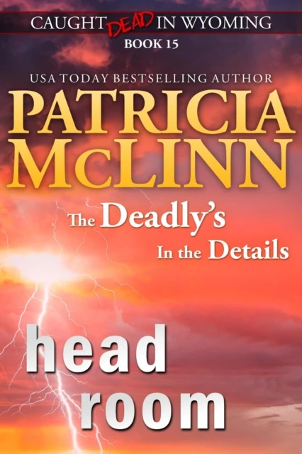 Head Room (Caught Dead in Wyoming, Book 15)