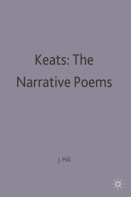 Keats: The Narrative Poems
