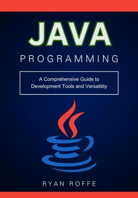 Java Programming: A Comprehensive Guide to Development Tools and Versatility
