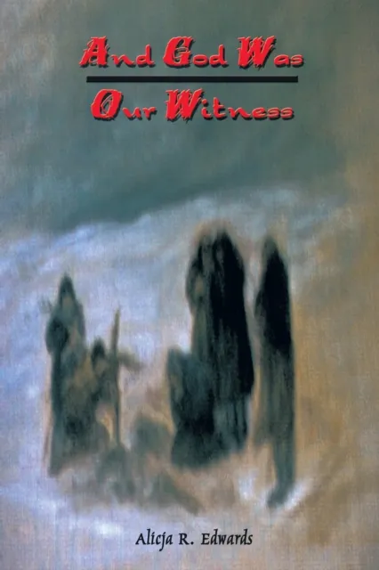And God Was Our Witness