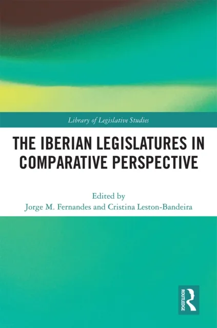 Iberian Legislatures in Comparative Perspective