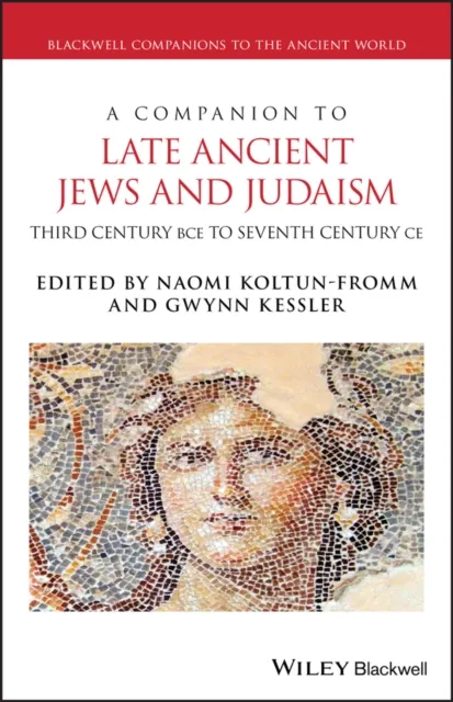 Companion to Late Ancient Jews and Judaism