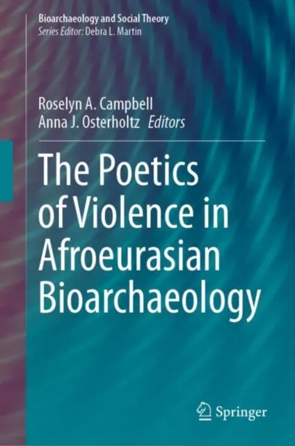Poetics of Violence in Afroeurasian Bioarchaeology