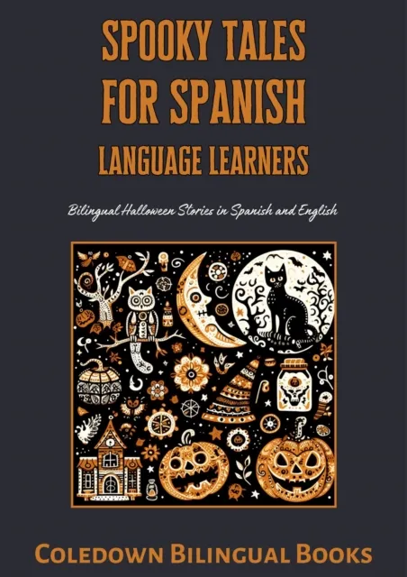Spooky Tales for Spanish Language Learners: Bilingual Halloween Stories in Spanish and English