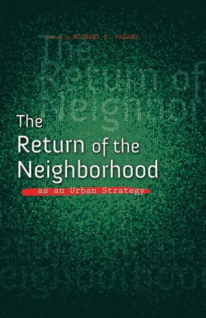 Return of the Neighborhood as an Urban Strategy