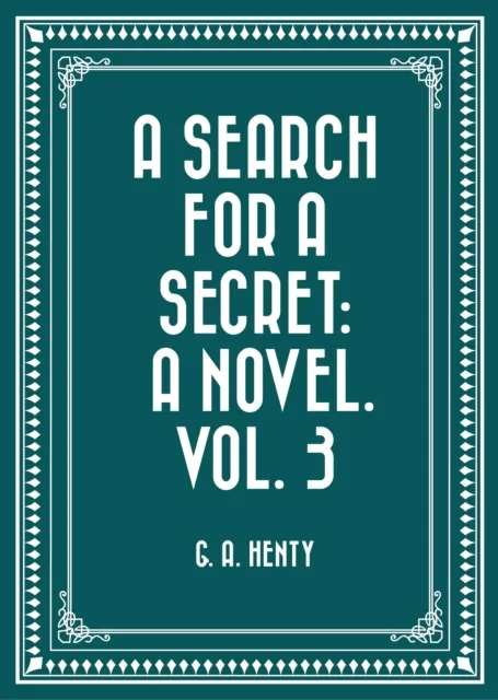 Search For A Secret: A Novel. Vol. 3