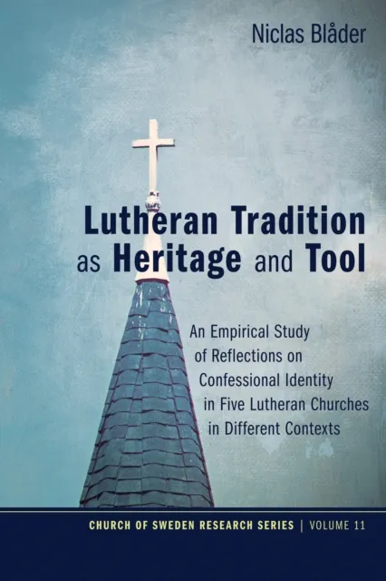Lutheran Tradition as Heritage and Tool