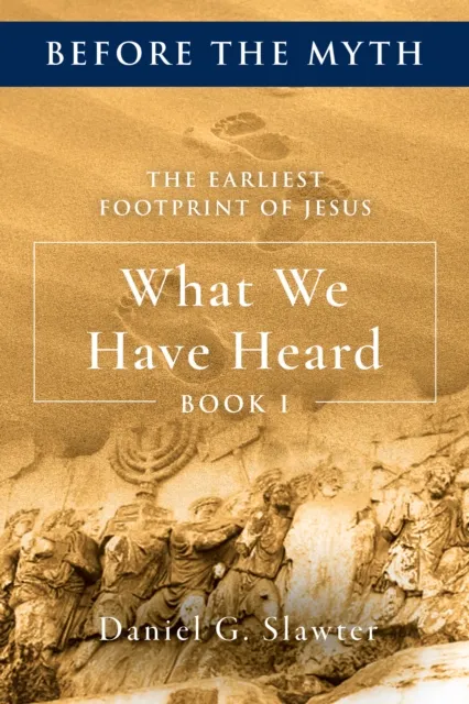 Earliest Footprint of Jesus: What We Have Heard