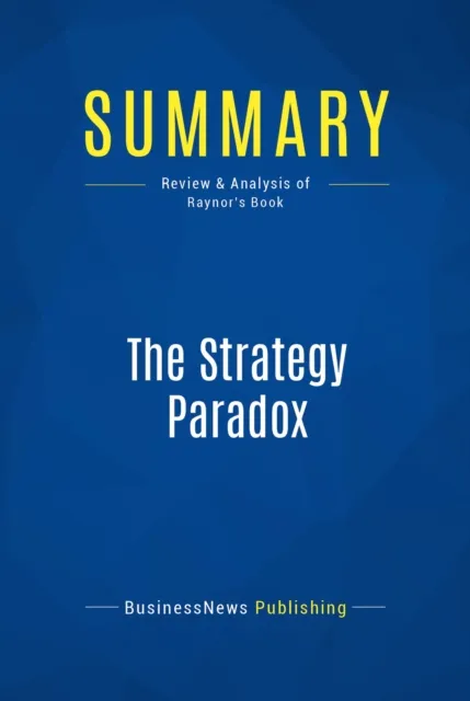 Summary: The Strategy Paradox