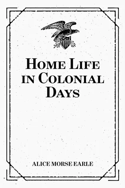 Home Life in Colonial Days