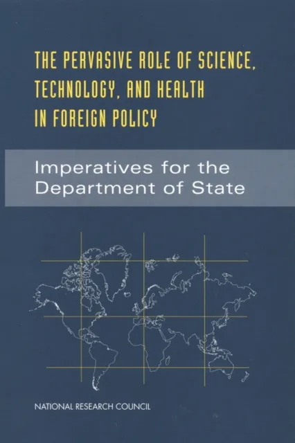 Pervasive Role of Science, Technology, and Health in Foreign Policy