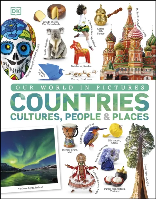 Our World in Pictures: Countries, Cultures, People & Places