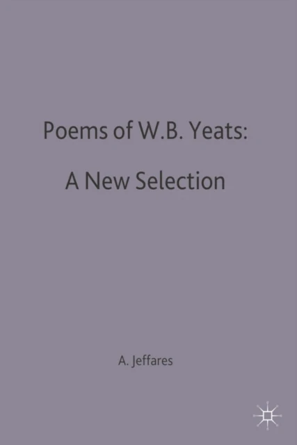 Poems of W.B. Yeats: A New Selection