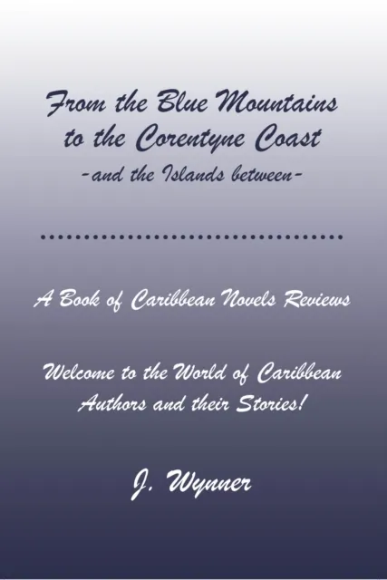 From the Blue Mountains to the Corentyne Coast -and the Islands between