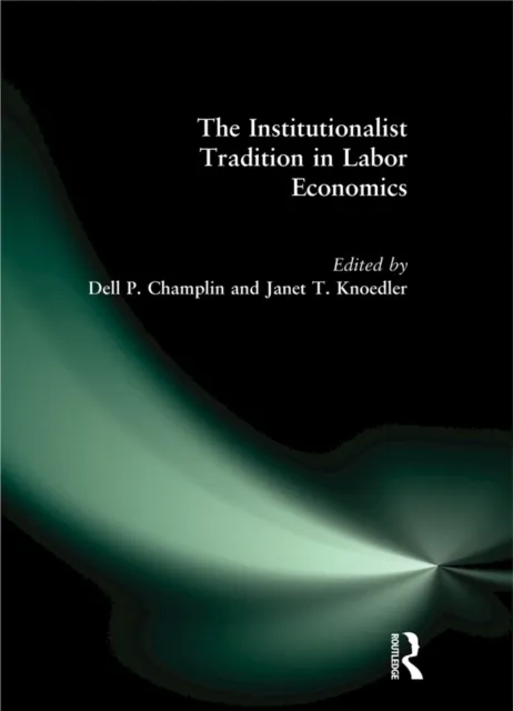 Institutionalist Tradition in Labor Economics
