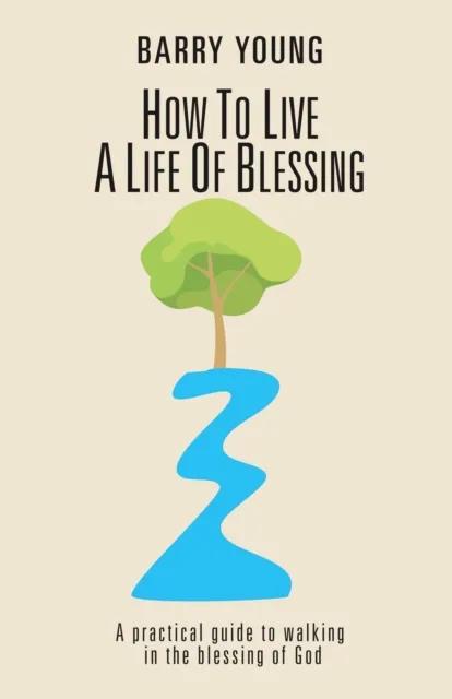 How to Live a Life of Blessing