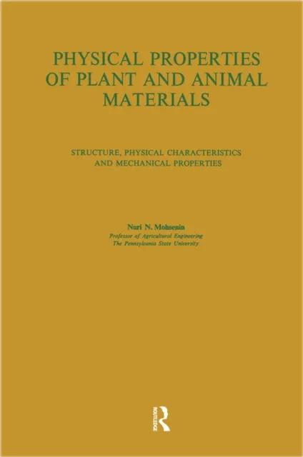Physical Properties of Plant and Animal Materials: v. 1: Physical Characteristics and Mechanical Properties