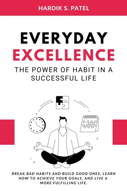 Everyday Excellence: The Power of Habit in a Successful Life