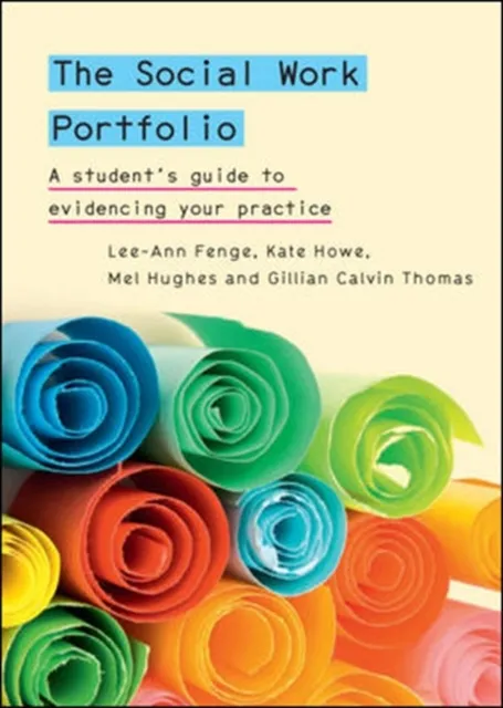 Social Work Portfolio: a Student's Guide to Evidencing Your Practice